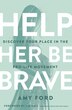 Help Her Be Brave by Amy Ford, Paperback | Indigo Chapters