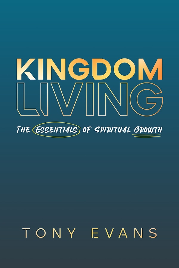 Kingdom Living by Tony Evans, Paperback | Indigo Chapters