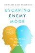 Escaping Enemy Mode by Jim Wilder, Paperback | Indigo Chapters