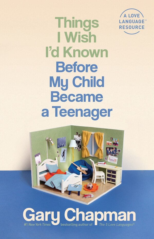 Things I Wish I'd Known Before My Child Became A Teenager by Gary Chapman, Paperback | Indigo Chapters