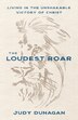 The Loudest Roar by Judy Dunagan, Paperback | Indigo Chapters