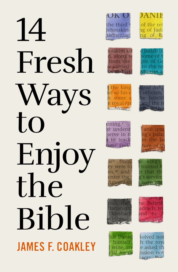 14 Fresh Ways to Enjoy the Bible by James F. Coakley, Paperback | Indigo Chapters