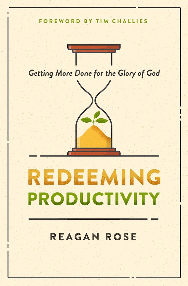 Redeeming Productivity by Reagan Rose, Paperback | Indigo Chapters