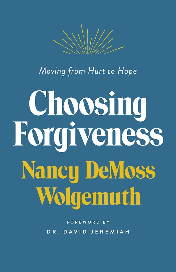 CHOOSING FORGIVENESS by Nancy Leigh Demoss, Paperback | Indigo Chapters