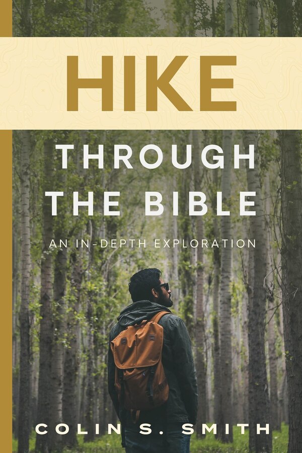 Hike Through the Bible by Colin S. Smith, Paperback | Indigo Chapters