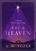 From Heaven by A. W. Tozer, Paperback | Indigo Chapters