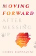 Moving Forward After Messing Up by Dr. Chris Rappazini, Paperback | Indigo Chapters