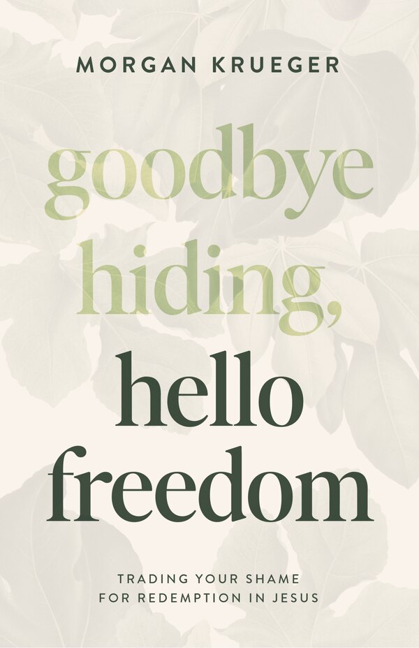 Goodbye Hiding Hello Freedom by Morgan Krueger, Paperback | Indigo Chapters