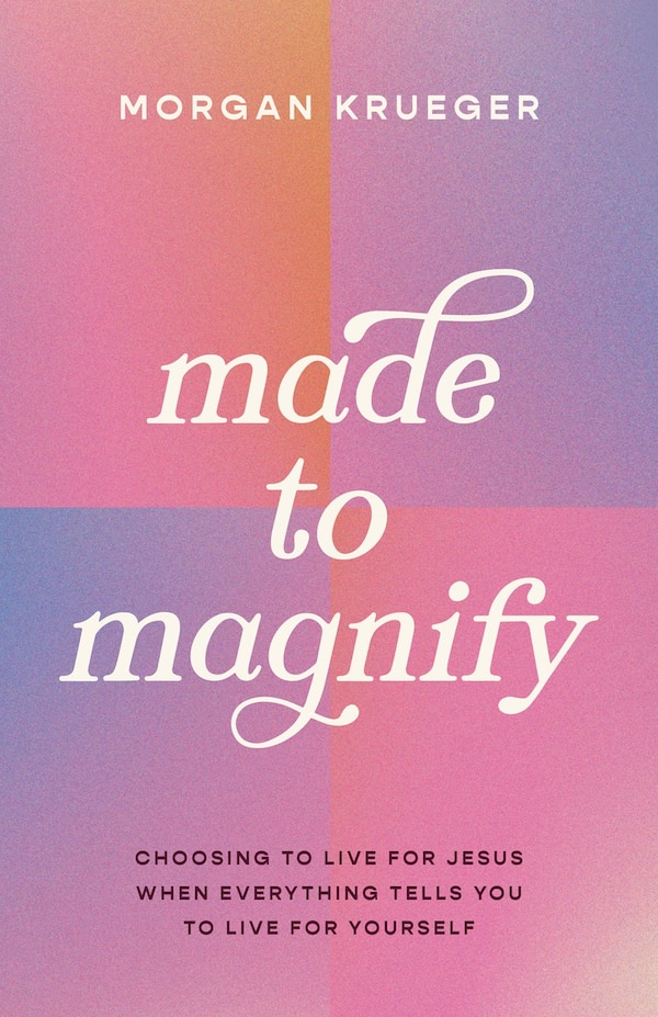 Made to Magnify by Morgan Krueger, Paperback | Indigo Chapters