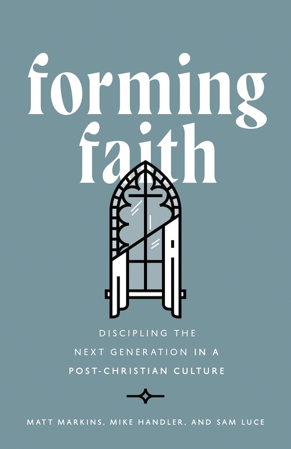 Forming Faith by Matt Markins, Paper over Board | Indigo Chapters