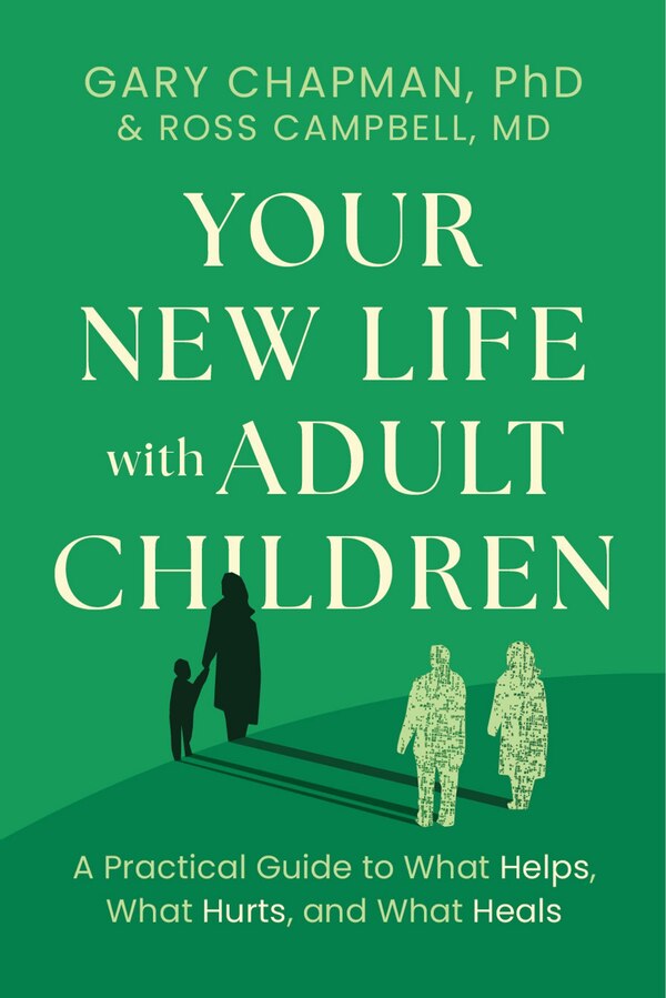 Your New Life with Adult Children by Gary Chapman, Paperback | Indigo Chapters