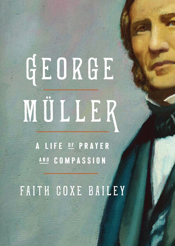 George Müller by Faith Coxe Bailey, Paperback | Indigo Chapters