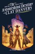 The Astonishing Destiny of Clay Danvers by John Greco, Paperback | Indigo Chapters