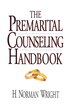 The Premarital Counseling Handbook by H Norman Wright, Paperback | Indigo Chapters