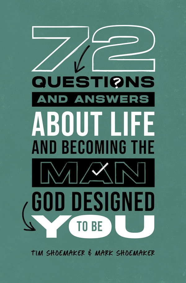72 Questions (and Answers) About Life and Becoming the Man God Designed You to Be by Tim Shoemaker, Paperback | Indigo Chapters