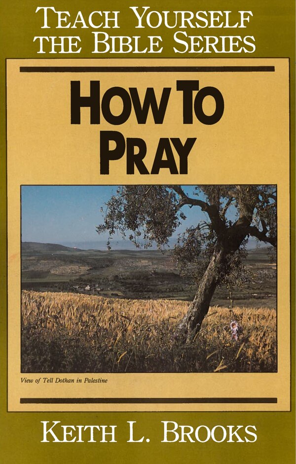 How to Pray- Teach Yourself the Bible Series by Keith L Brooks, Paperback | Indigo Chapters