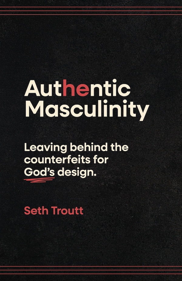 Authentic Masculinity by Seth Troutt, Paperback | Indigo Chapters