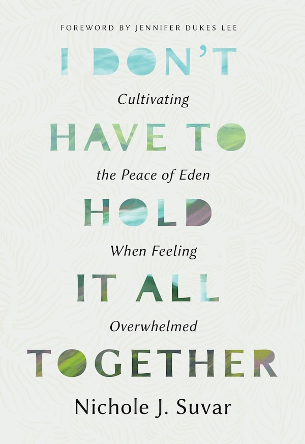 I Don't Have to Hold It All Together by Nichole J Suvar, Paperback | Indigo Chapters