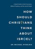 How Should Christians Think About Israel? by Michael Rydelnik, Paperback | Indigo Chapters