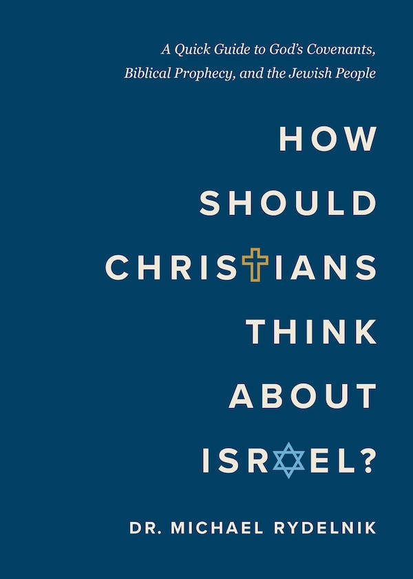 How Should Christians Think About Israel? by Michael Rydelnik, Paperback | Indigo Chapters