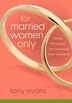 For Married Women Only by Tony Evans, Paperback | Indigo Chapters