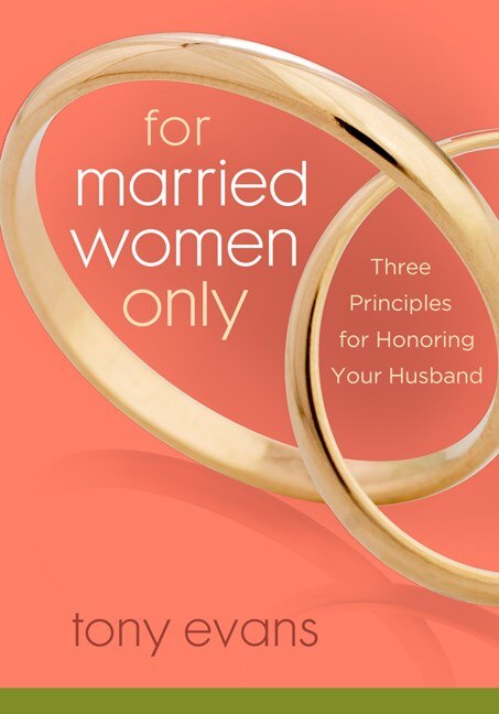 For Married Women Only by Tony Evans, Paperback | Indigo Chapters