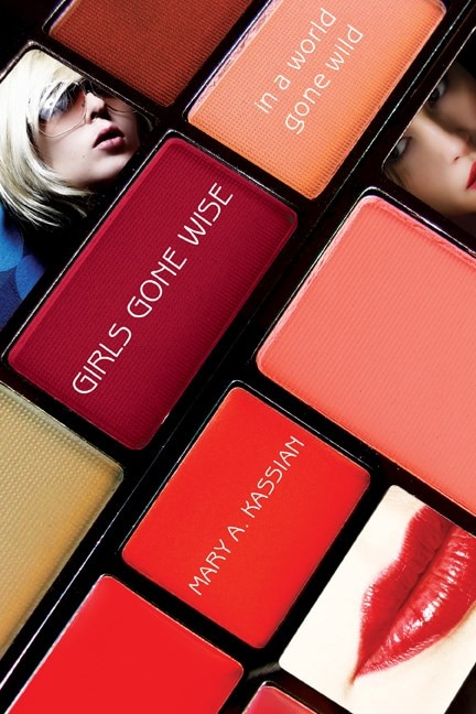 Girls Gone Wise In A World Gone Wild by Mary A Kassian, Paperback | Indigo Chapters