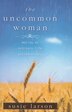 The Uncommon Woman by Susie Larson, Paperback | Indigo Chapters