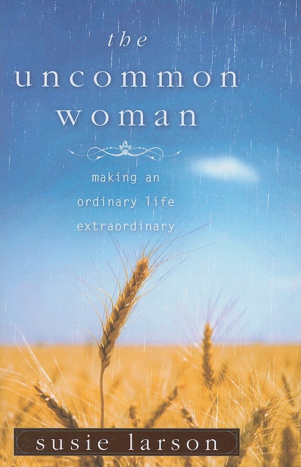 The Uncommon Woman by Susie Larson, Paperback | Indigo Chapters