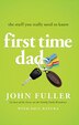 First Time Dad by John Fuller, Paperback | Indigo Chapters