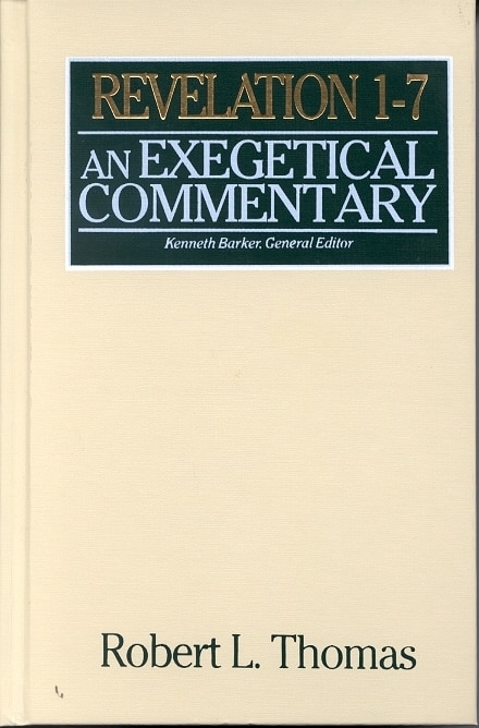 Revelation 1-7 Exegetical Commentary by Robert L Thomas, Hardcover | Indigo Chapters