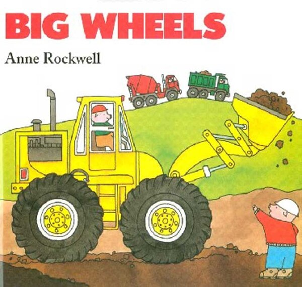 Big Wheels by Anne Rockwell, Board Book | Indigo Chapters