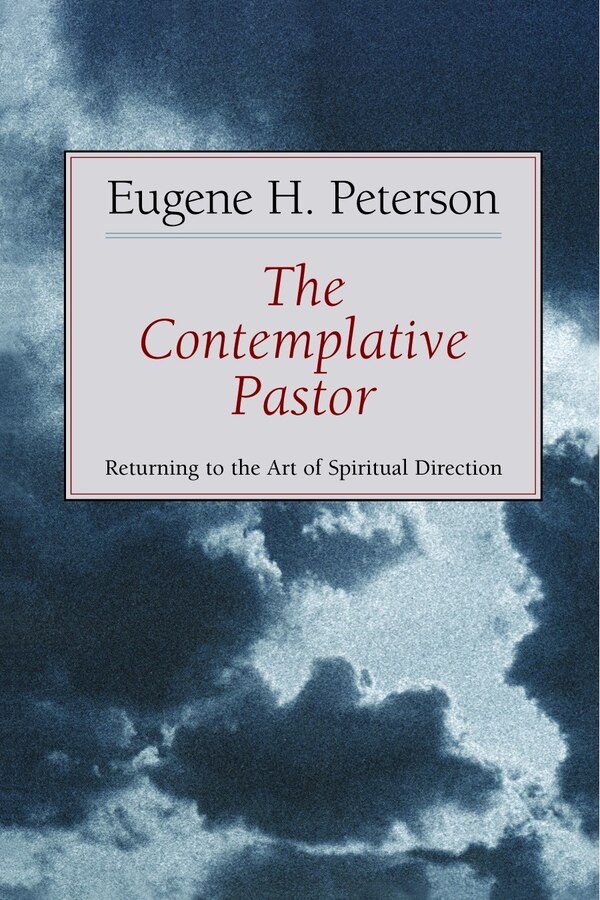 The Contemplative Pastor by Eugene H. Peterson, Paperback | Indigo Chapters