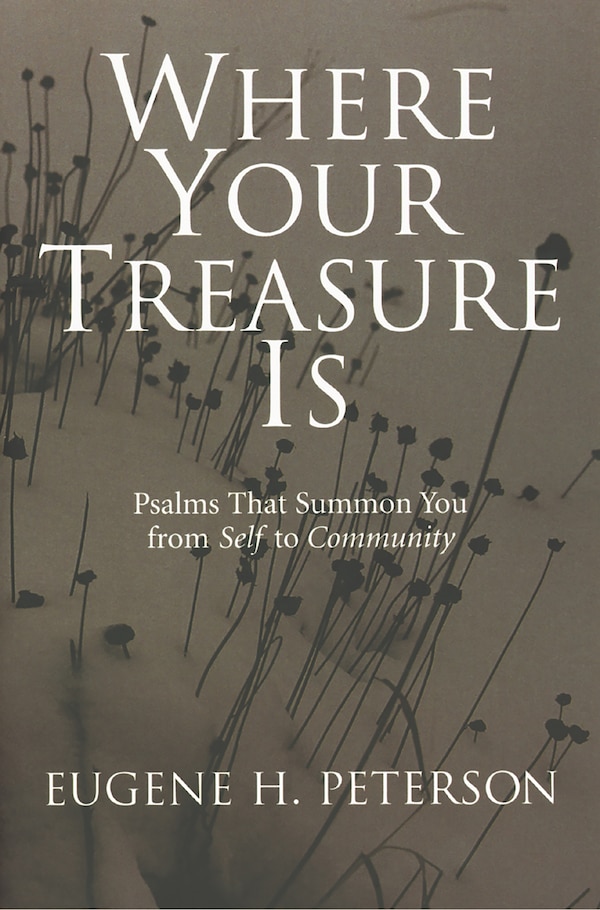 Where Your Treasure Is by Eugene H. Peterson, Paperback | Indigo Chapters