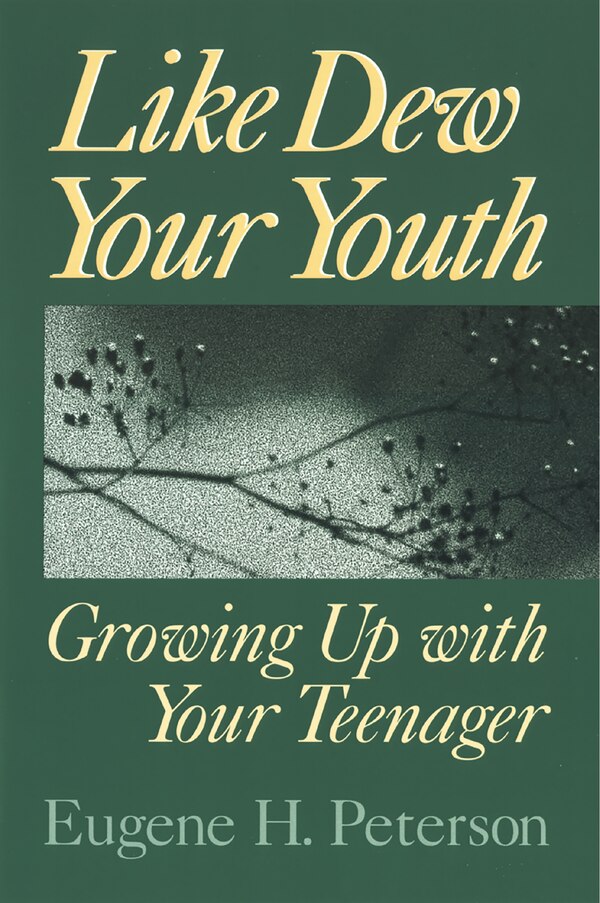 Like Dew Your Youth by Eugene H. Peterson, Paperback | Indigo Chapters