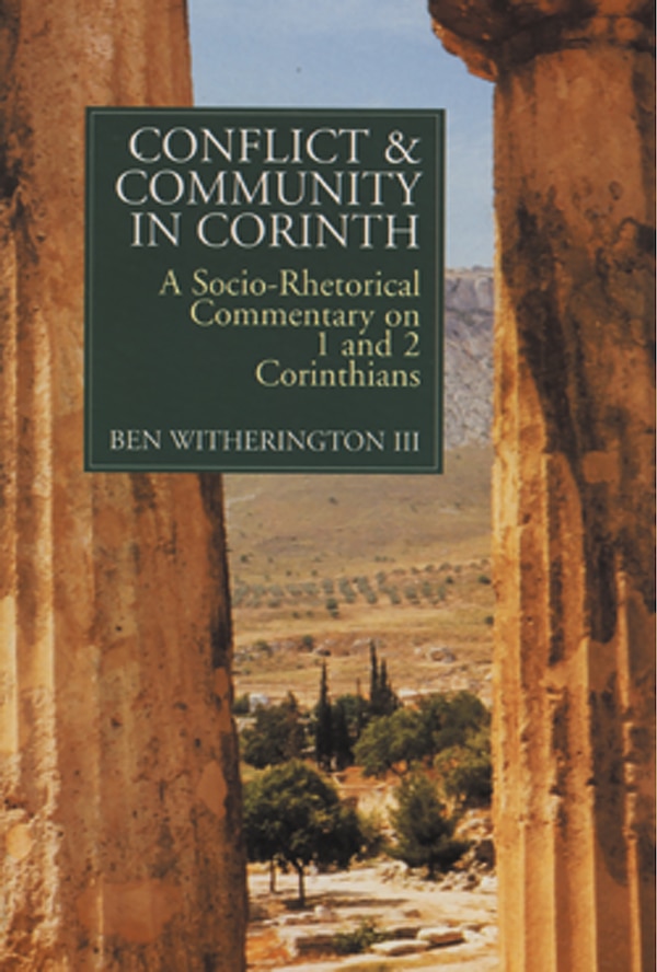 Conflict and Community in Corinth by Ben Witherington, Paperback | Indigo Chapters