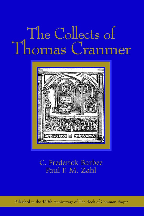 The Collects Of Thomas Cranmer by Paul F. M. Zahl, Paperback | Indigo Chapters