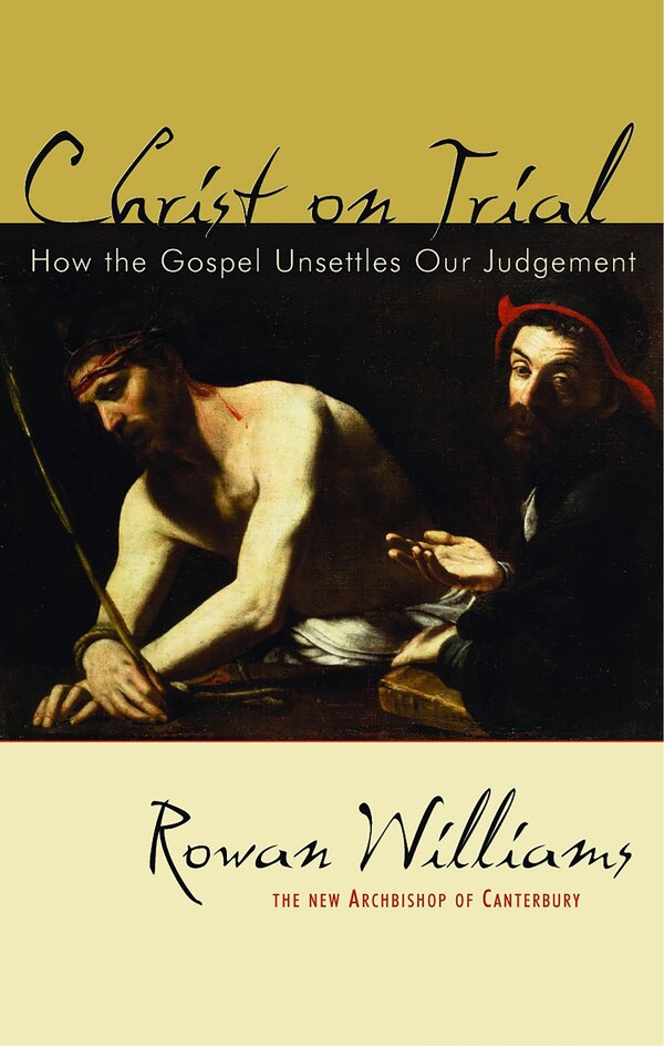 Christ On Trial by Rowan Williams, Paperback | Indigo Chapters