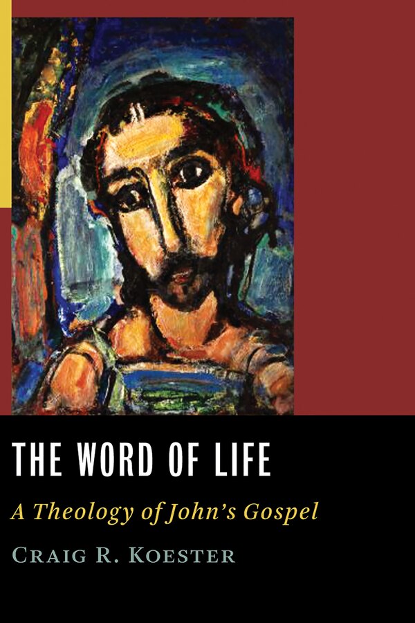 The Word Of Life by Craig R. Koester, Paperback | Indigo Chapters