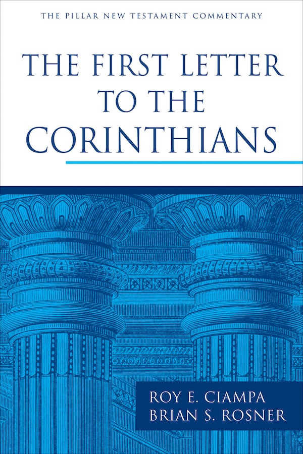 The First Letter to the Corinthians by Roy E. Ciampa, Paper over Board | Indigo Chapters