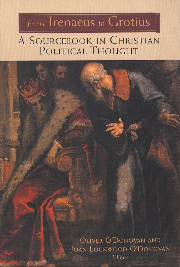 From Irenaeus to Grotius by Oliver O'Donovan, Paperback | Indigo Chapters