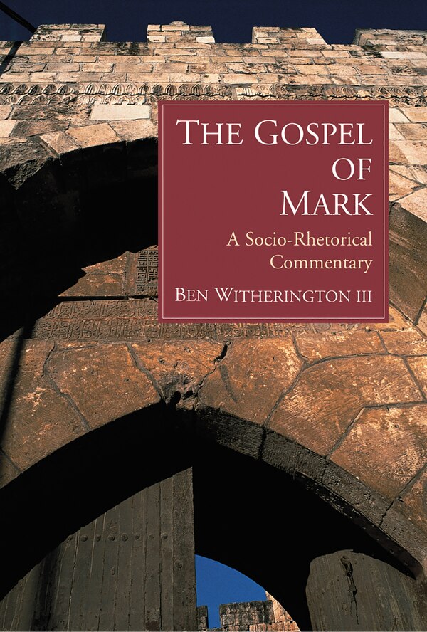 The Gospel of Mark by Ben Witherington, Paperback | Indigo Chapters