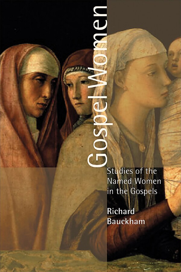 Gospel Women by Richard Buckham, Paperback | Indigo Chapters