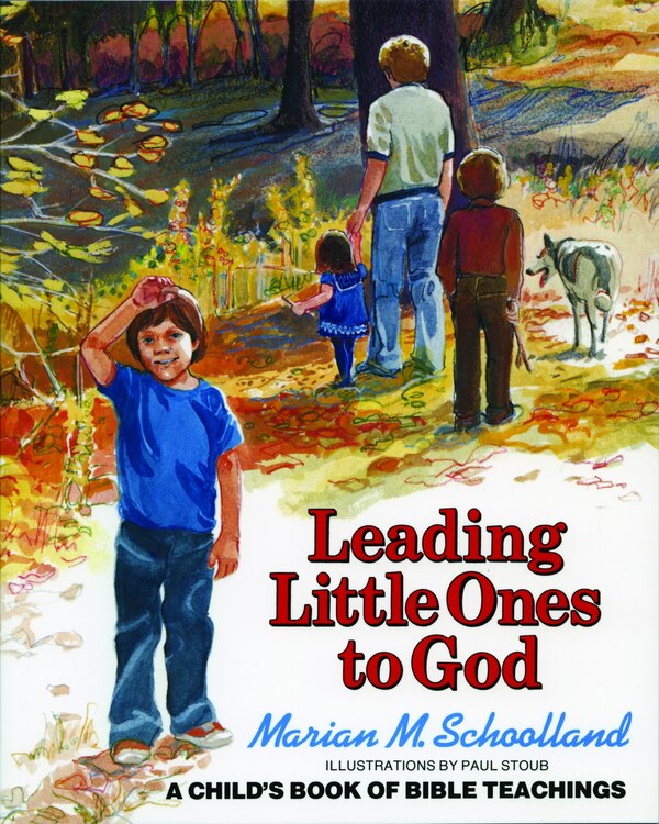 Leading Little Ones to God by Marion M. Schoolland, Picture Books | Indigo Chapters