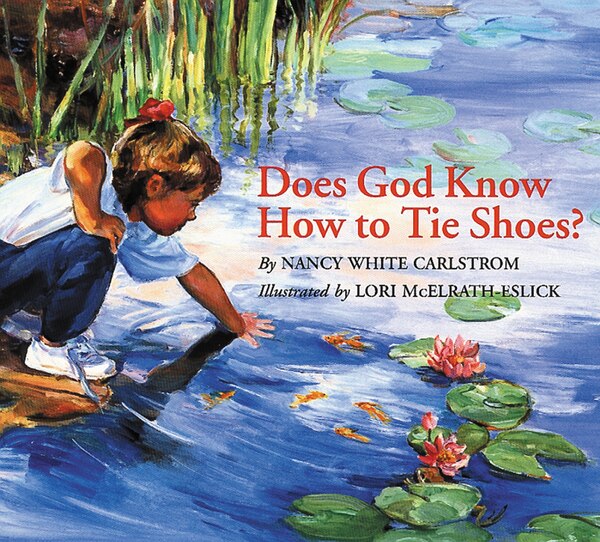 Does God Know How to Tie Shoes? by Nancy White Carlstrom, Picture Books | Indigo Chapters