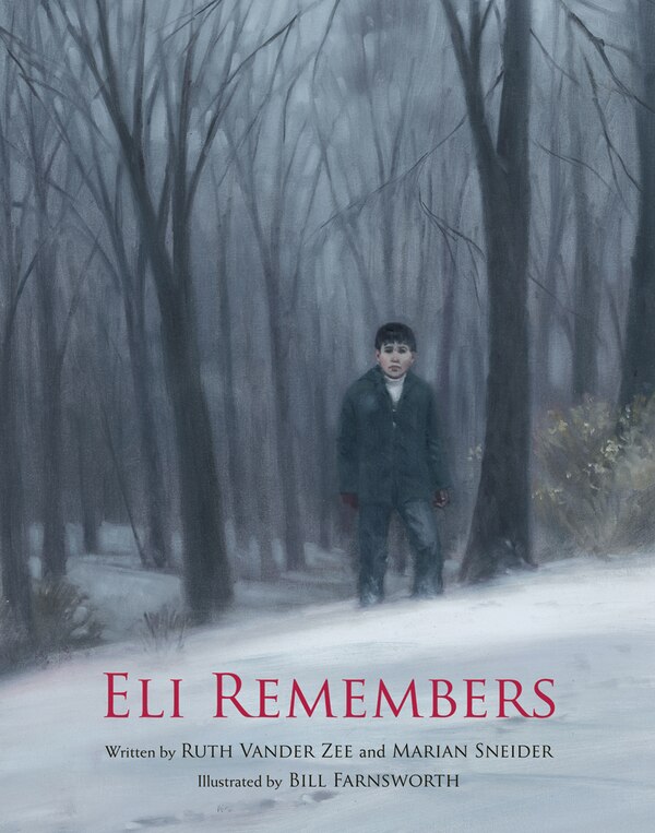 Eli Remembers by Ruth Vander Zee, Picture Books | Indigo Chapters
