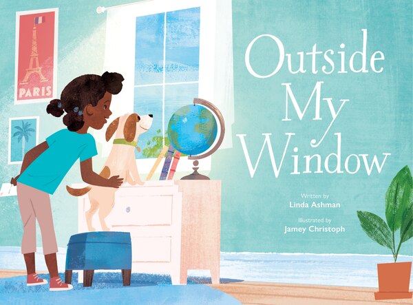Outside My Window by Linda Ashman, Picture Books | Indigo Chapters