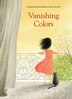 Vanishing Colors by Constance Ørbeck-nilssen, Picture Books | Indigo Chapters