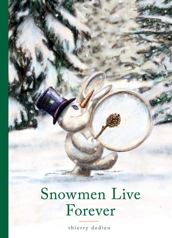 Snowmen Live Forever by Thierry Dedieu, Picture Books | Indigo Chapters