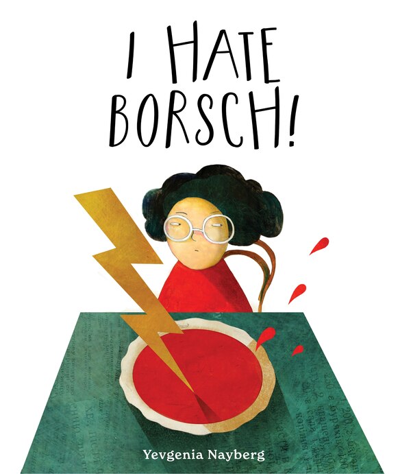 I Hate Borsch by Yevgenia Nayberg, Picture Books | Indigo Chapters
